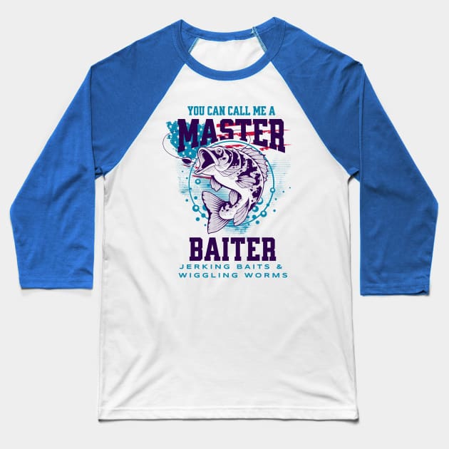 Mater Baiter Fishing Outdoors Baseball T-Shirt by RuthlessMasculinity